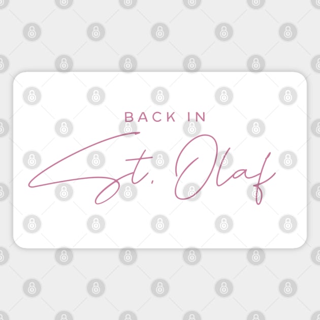 Back in St Olaf! Magnet by Everydaydesigns